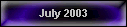 July 2003