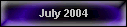 July 2004