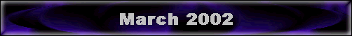 March 2002