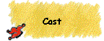 Cast