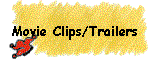 Movie Clips/Trailers