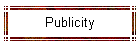 Publicity