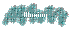 Illusion